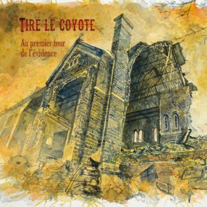 Au premier tour de l’évidence est le septième album de Tire le coyote.